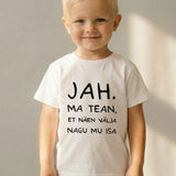 T-Shirt JAH, MA TEAN, ET NÄEN VÄLJA NAGU MU ISA